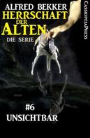 Alfred Bekker: Unsichtbar (Herrschaft der Alten - Die Serie 6) ★★★★★