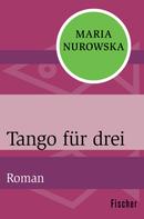 Maria Nurowska: Tango für drei 