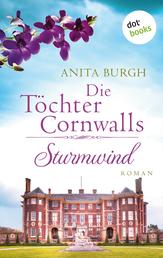 Die Töchter Cornwalls: Sturmwind - Band 2 - Roman