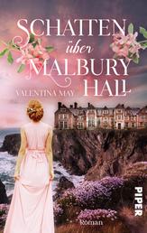 Schatten über Malbury Hall - Eine geheimnisvolle Familiensaga in Cornwall