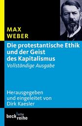 Die protestantische Ethik und der Geist des Kapitalismus - Vollständige Ausgabe
