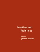 graham bowers: frontiers and fault-lines 