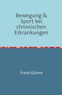 Frank Kühne: Bewegung & Sport bei chronischen Erkrankungen 