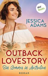 Outback Lovestory: Ein Sommer in Australien - Roman