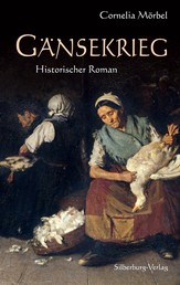 Gänsekrieg - Historischer Roman
