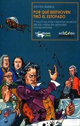 Por qué Beethoven tiró el estofado - Y muchas más historias acerca de las vidas de grandes compositores