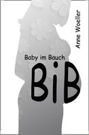 Anne Woeller: BiB Baby im Bauch 