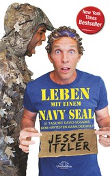 Leben mit einem Navy Seal - 31 Tage Training mit dem härtesten Mann der Welt