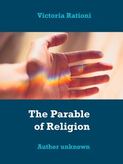 The Parable of Religion - Author unknown