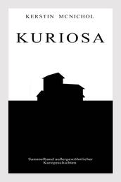 Kuriosa - Sammelband außergewöhnlicher Kurzgeschichten