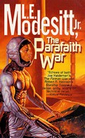 L. E. Modesitt, Jr.: The Parafaith War 