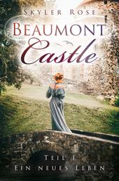 Beaumont Castle - Ein neues Leben