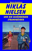 Marco Banholzer: Niklas Nielsen und die Schönberger Strandräuber 
