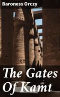 Baroness Orczy: The Gates Of Kamt 