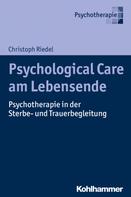 Christoph Riedel: Psychological Care am Lebensende 