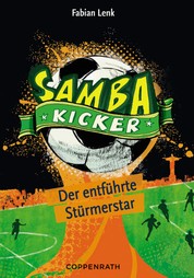 Samba Kicker - Band 4 - Der entführte Stürmerstar