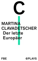 Martina Clavadetscher: Der letzte Europäer 
