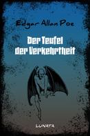 Edgar Allan Poe: Der Teufel der Verkehrtheit 