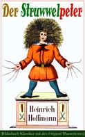 Heinrich Hoffmann: Der Struwwelpeter (Bilderbuch Klassiker mit den Original-Illustrationen) ★★★★