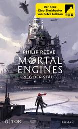 Mortal Engines - Krieg der Städte - Roman