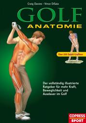 Golf Anatomie - Illustrierter Ratgeber für mehr Kraft, Beweglichkeit und Ausdauer im Golf