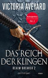 Das Reich der Klingen - Realm Breaker 2 - Roman - Epische High-Fantasy: Die deutsche Ausgabe der TikTok-Sensation „Blade Breaker“
