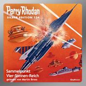 Perry Rhodan Silber Edition 134: Sammelpunkt Vier-Sonnen-Reich - 5. Band des Zyklus "Die Endlose Armada"