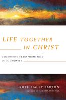 Ruth Haley Barton: Life Together in Christ 