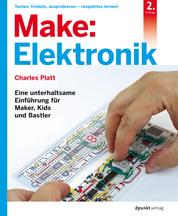 Make: Elektronik - Eine unterhaltsame Einführung für Maker, Kids und Bastler