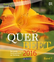 Querbeet Band 7 (2016) - Das große Gartenjahrbuch 2016