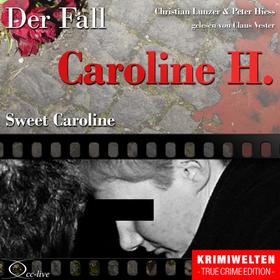 Sweet Caroline - Der Fall Caroline H.