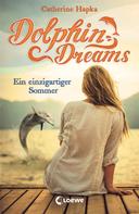 Catherine Hapka: Dolphin Dreams - Ein einzigartiger Sommer (Band 1) ★★★★★