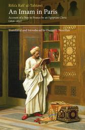An Imam in Paris - Account of a Stay in France by an Egyptian Cleric (1826-1831)