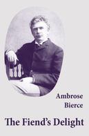Ambrose Bierce: The Fiend's Delight (novella + short stories + poetry) 