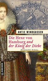 Die Hexe von Hamburg und der König der Diebe - Historischer Roman
