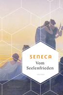 Seneca: Vom Seelenfrieden 