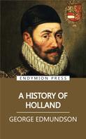George Edmundson: A History of Holland 