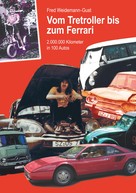 Fred Weidemann-Gust: Vom Tretroller bis zum Ferrari 