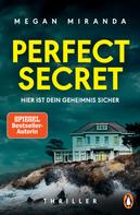Megan Miranda: Perfect Secret – Hier ist Dein Geheimnis sicher ★★★★