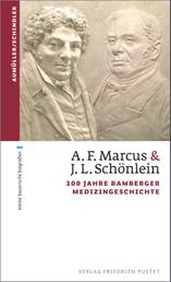 A. F. Marcus & J. L. Schönlein - 100 Jahre Bamberger Medizingeschichte
