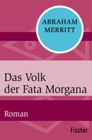 Abraham Merritt: Das Volk der Fata Morgana 
