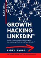 Björn Radde: Growth Hacking LinkedIn™ 