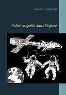 Sandrine Dangleterre: Usher en quête de l'espace 