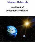 Simone Malacrida: Handbook of Contemporary Physics 