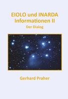 Gerhard Praher: EIOLO und INARDA - Informationen II - Der Dialog 