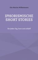 Ute-Marion Wilkesmann: Iphorismische Short Stories 