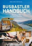 Manuel Lemke: Das Busbastler Academy Handbuch 