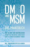 Felix Dreier: DMSO und MSM - Das Praxisbuch 