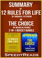 Speedy Reads: Summary of 12 Rules for Life: An Antidote to Chaos by a Jordan B. Peterson + Summary of The Choice by Nicholas Sparks 2-in-1 Boxset Bundle 