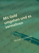 Michael Schönleben: Mit Geld umgehen und es vermehren 